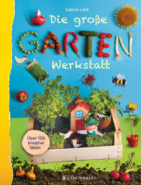 Sabine Lohf “Die große Gartenwerkstatt”