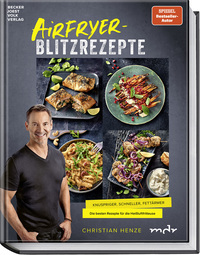Christian Henze “Airfryer-Blitzrezepte”