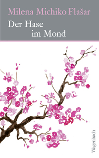 Milena Michiko Flasar “Der Hase im Mond”