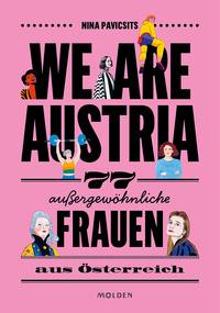 Nina Pavicsits “We are Austria — 77 außergewöhnliche Frauen aus Österreich”