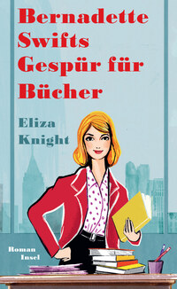 Eliza Knight “Bernadette Swifts Gespür für Bücher”