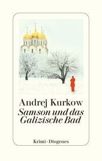 Andrej Kurkow “Samson und das Galizische Bad”