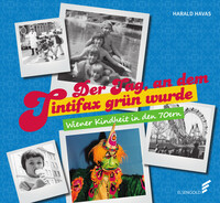 Harald Havas “Der Tag, an dem Tintifax grün wurde — Wiener Kindheit in den 70ern”