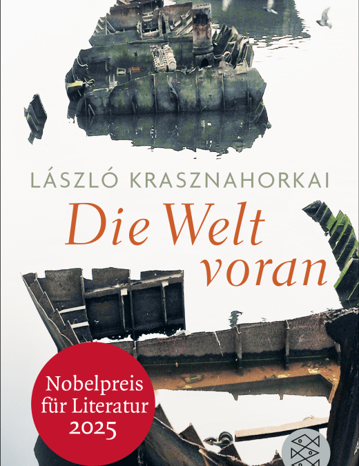 László Krasznahorkai “Die Welt voran”