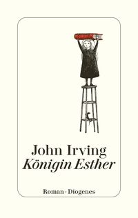 John Irving “Königin Esther”