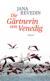 Jana Revedin “Die Gärtnerin von Venedig”