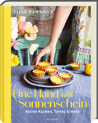 Tilly Pamment “Eine Hand voll Sonnenschein — Kleine Kuchen, Tartes &&nbsp;mehr”
