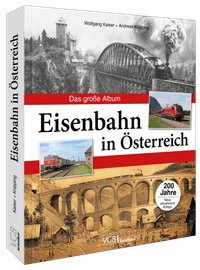 Wolfgang Kaiser & Andreas Knippig “Eisenbahn in Österreich”