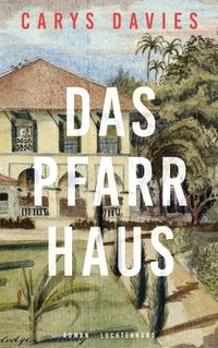 Carys Davies “Das Pfarrhaus”