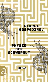 Georgi Gospodinov “Physik der Schwermut”