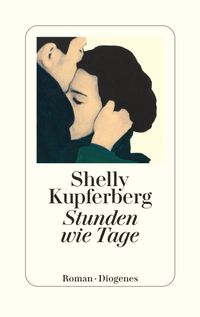Shelly Kupferberg “Stunden wie&nbsp;Tage”