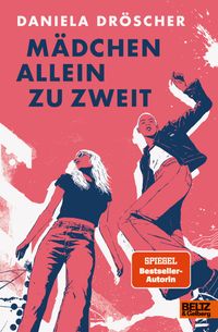 Daniela Dröscher “Mädchen allein zu&nbsp;zweit”