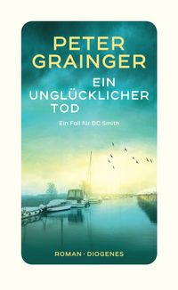 Peter Grainger “Ein unglücklicher Tod”