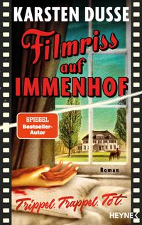 Karsten Dusse “Filmriss auf Immenhof — Trippel. Trappel. Tot”