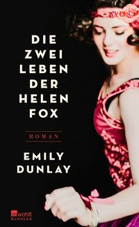 Emily Dunlay “Die zwei Leben der Helen&nbsp;Fox”