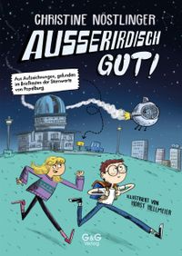 Christine Nöstlinger “Außerirdisch gut!”