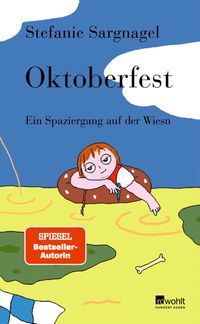 Stefanie Sargnagel “Oktoberfest — Ein Spaziergang auf der&nbsp;Wiesn”