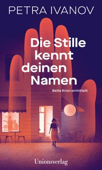 Petra Ivanov “Die Stille kennt deinen Namen”
